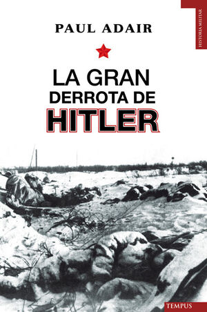 GRAN DERROTA DE HITLER,LA. TEMPUS