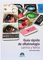 GUIA RAPIDA DE OFTALMOLOGIA CANINA Y FELINA