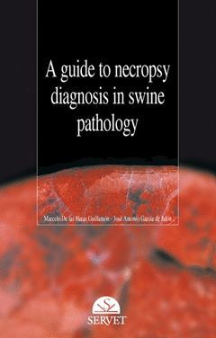 A GUIDE TO NECROPSY DIAGNOSIS IN SWINE PATHOLOGY