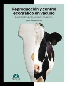 REPRODUCCIÓN Y CONTROL ECOGRÁFICO EN VACUNO