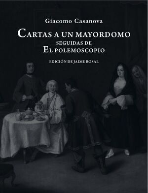 CARTAS A UN MAYORDOMO SEGUIDAS DE EL POLEMOSCOPIO