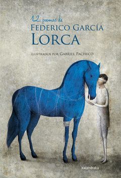 12 POEMAS DE FEDERICO GARCÍA LORCA.KALANDRAKA-INF-DURA
