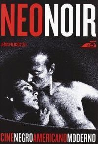 NEONOIR.CINE NEGRO NORTEAMERICANO MODERNO.T&B EDITORES-RUST