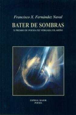 BATER DE SOMBRAS.X PREMIO DE POESIA FIZ VERGARA VI