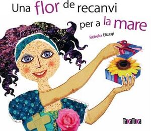 FLOR DE RECANVI PER A LA MARE,UNA.TAKATUKA-INF-