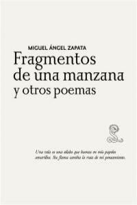 FRAGMENTOS DE UNA MANZANA Y OTROS POEMAS