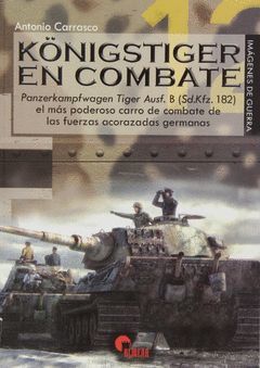 KONIGSTIGER EN COMBATE (IMAGENES DE GUERRA).ALMENA-RUST