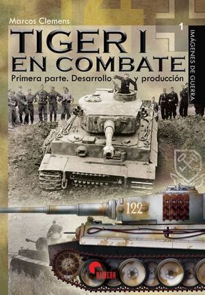 TIGER 1 EN COMBATE. PRIMERA PARTE