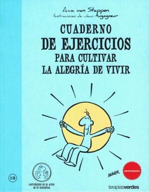CUADERNO DE EJERCICIOS PARA CULTIVAR LA ALEGRÍA DE VIVIR. TERAPIAS VERDES