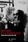 MALAGA Y LA NUEVA OLA MUSICA Y VIDA NOCTURNA 1979-1985