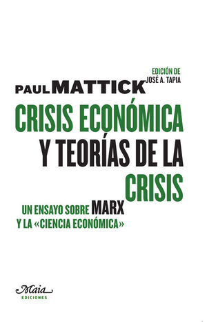 CRISIS ECONÓMICA Y TEORÍAS DE LA CRISIS. MAIA