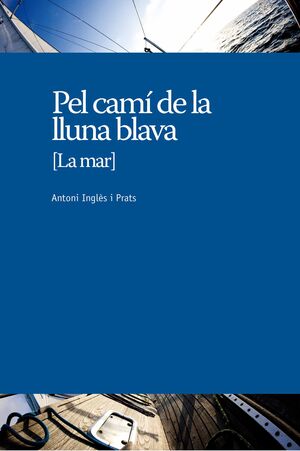 PEL CAMÍ DE LA LLUNA BLAVA (LA MAR)