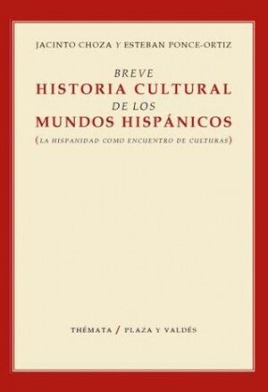 BREVE HISTORIA CULTURAL DE LOS MUNDOS HISPÁNICOS