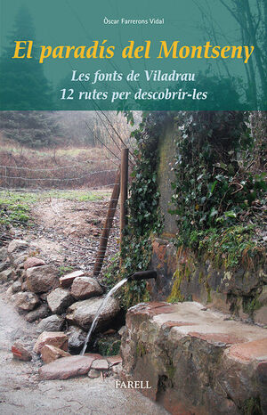 EL PARADÍS DEL MONTSENY. LES FONTS DE VILADRAU. 12 RUTES PER DESCOBRIR-LES