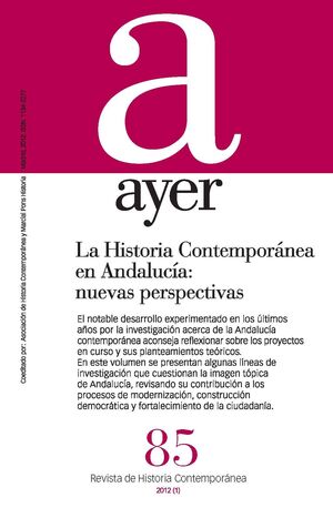 REVISTA AYER Nº 85 HISTORIA ANDALUCIA CONTEMPORANE