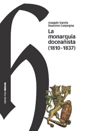 MONARQUIA DOCEAÑISTA (1810-1837),LA. MARCIAL PONS-HISTORIA