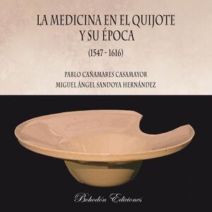 LA MEDICINA EN EL QUIJOTE Y SU ÉPOCA