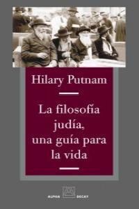 FILOSOFÍA JUDÍA.UNA GUÍA PARA LA VIDA,LA