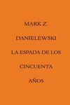 ESPADA DE LOS CINCUENTA AÑOS, LA