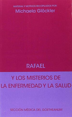 RAFAEL Y LOS MISTERIOS DE LA ENFERMEDAD Y LA SALUD