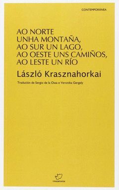 AO NORTE UNHA MONTAÑA, AO SUR UN LAGO, AO OESTE UNS CAMIÑOS, AO LESTE UN RÍO