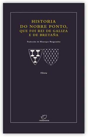 HISTORIA NOBRE PONTO, QUE FOI REI DE GALIZA E BRETAÑA