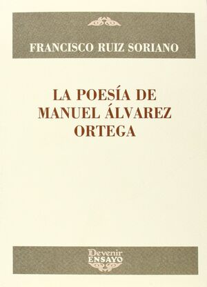 LA POESÍA DE MANUEL ÁLVAREZ ORTEGA
