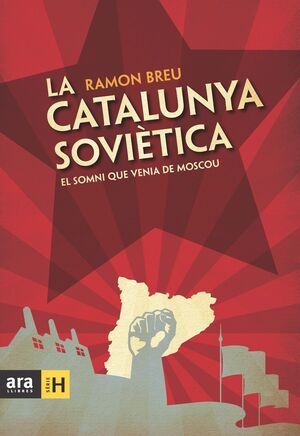 CATALUNYA SOVIÈTICA,LA. ARA LLIBRES-DURA