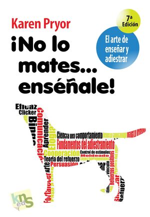 ¡NO LO MATES-- ENSEÑALE!.KNS