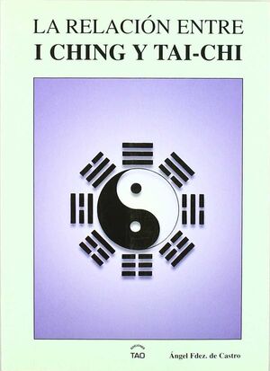 RELACION ENTRE I CHING Y TAI-CHI N/E.