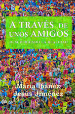 A TRAVES DE UNOS AMIGOS
