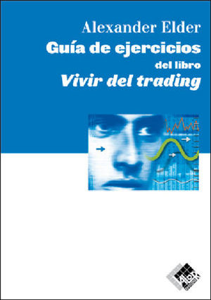 GUIA DE EJERCICIOS DEL LIBRO VIVIR DEL TRADING