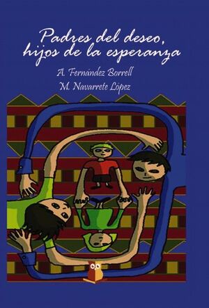 PADRES DEL DESEO, HIJOS DE LA ESPERANZA
