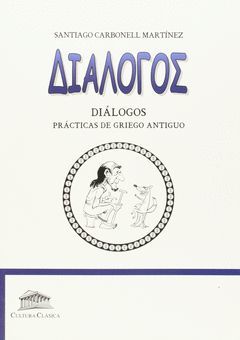 DIALOGOS. PRACTICAS DEL GRIEGO ANTIGUO