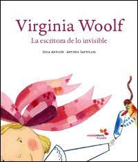 VIRGINIA WOOLF.LA ESCRITORA DE LO INVISIBLE.VIOLETA INFANTIL-G-CARTONE