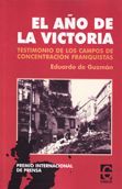 AÑO DE LA VICTORIA,EL. TESTIMONIOS DE LOS CAMPOS DE CONCENTR