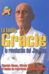 FAMILIA GRACIE Y LA REVOLUCION DEL JIU-JITSU, LA.CINTURON NEGRO