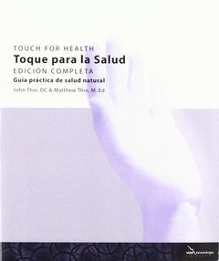 TOQUE PARA LA SALUD - TOUCH FOR HEALTH - EDICION COMPLETA
