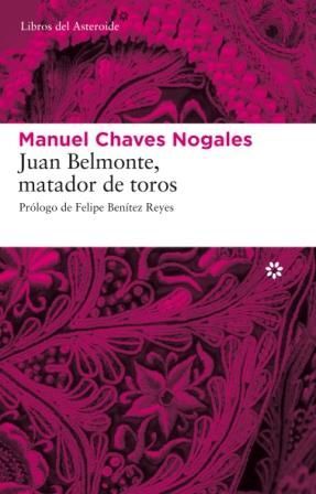 JUAN BELMONTE, MATADOR DE TOROS.LIBROS DEL ASTEROIDE