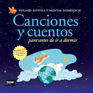 CANCIONES Y CUENTOS PARA ANTES DE IR A DORMIR.NOW BOOKS--CARTONE
