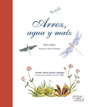 ARROZ, AGUA Y MAÍZ  *** PINTAR PINTAR, EDIT. ***