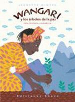 WANGARI Y LOS ÁRBOLES DE LA PAZ.EKARE