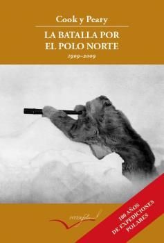 BATALLA POR EL POLO NORTE,LA.INTERFOLIO-EXPEDICIONES POLARES-2-RUST