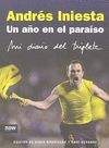 ANDRES INIESTA. UN AÑO EN EL PARAISO.NOW BOOKS-RUST