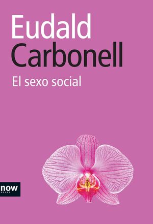 SEXO SOCIAL,EL.NOW BOOKS-DURA