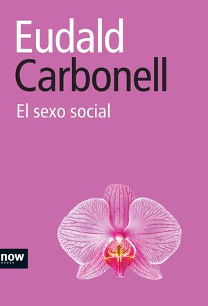 SEXO SOCIAL,EL.NOW BOOKS-DURA