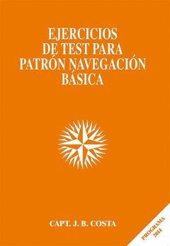 PATRON NAVEGACION BASICA, EJERCICIOS TEST-NUEVAS TITULACIONES 2014-E.NAUTICOS COSTA
