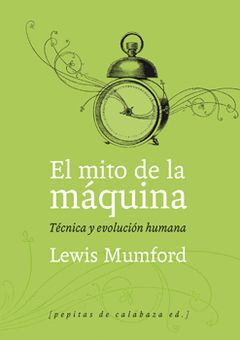 MITO DE LA MAQUINA, EL-1.TÉCNICA Y EVOLUCIÓN HUMANA.P CALABAZA-RUST