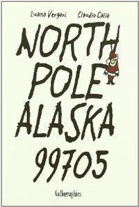NORTH POLE ALASKA 99705. (NOVELA GRAFICA). GALLOGRAPHICS-RUST