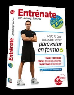ENTRENATE. TODO LO QUE NECESITAS SABER PARA ESTAR EN FORMA